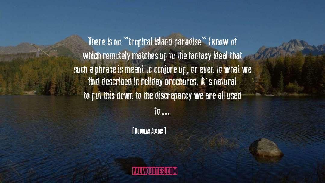 Tropical quotes by Douglas Adams