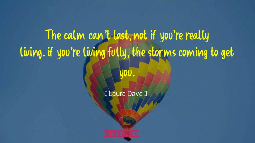 Tropical Storms quotes by Laura Dave