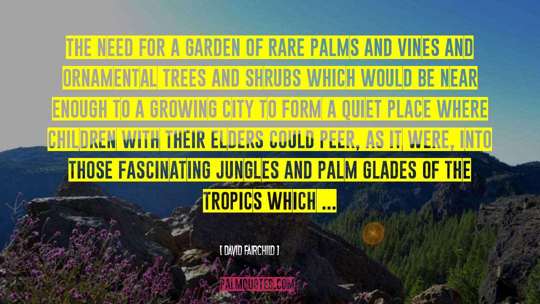 Tropics quotes by David Fairchild