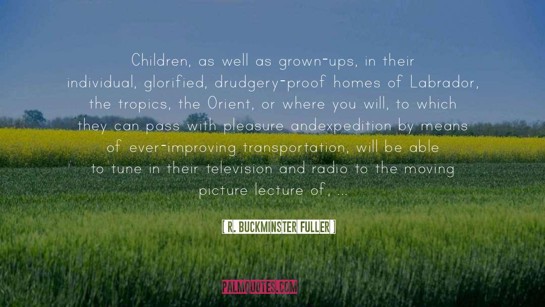 Tropics quotes by R. Buckminster Fuller