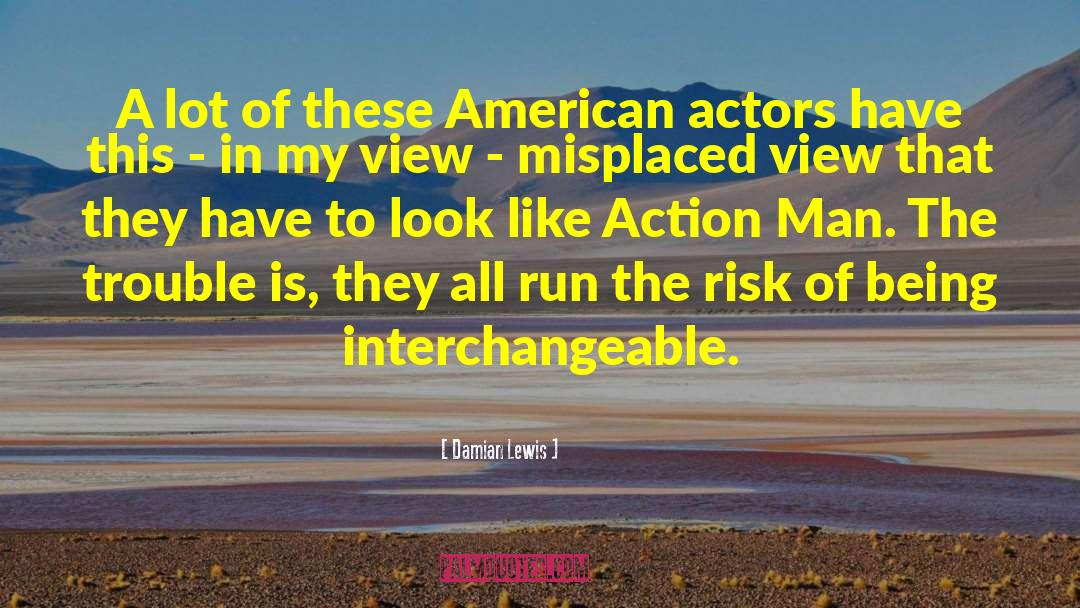 Trouble In Texas quotes by Damian Lewis