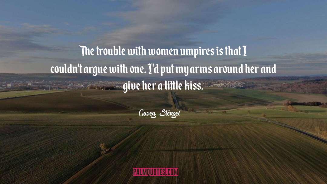 Trouble Is Her Business quotes by Casey Stengel