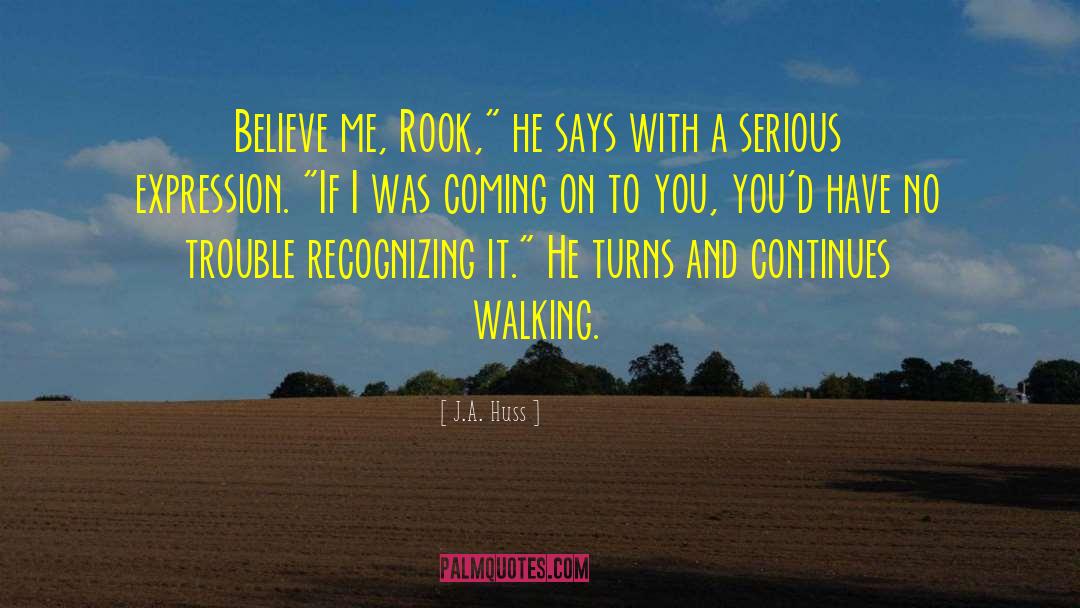 Trouble Maker quotes by J.A. Huss