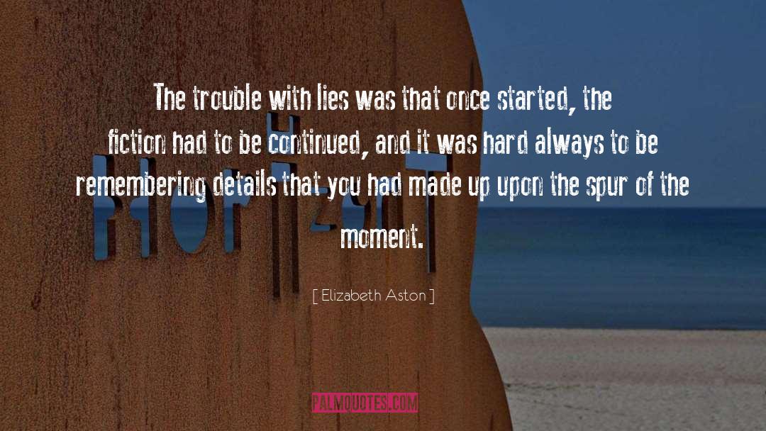 Trouble quotes by Elizabeth Aston