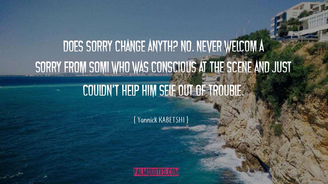Trouble quotes by Yannick KABETSHI