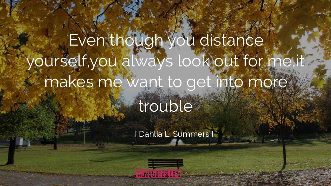 Trouble Series quotes by Dahlia L. Summers