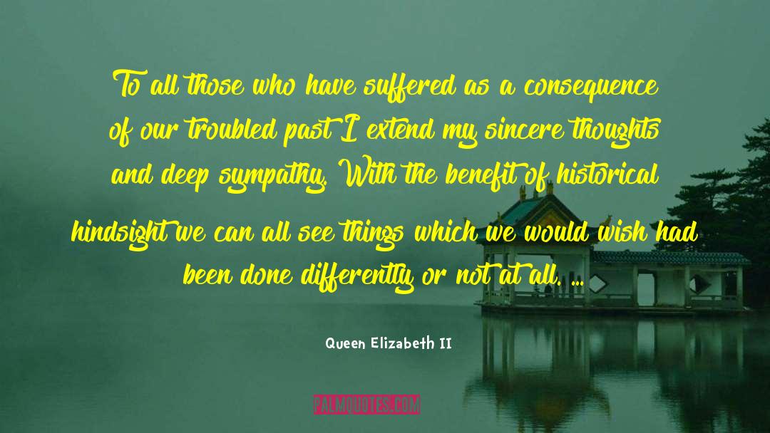 Troubled Past quotes by Queen Elizabeth II