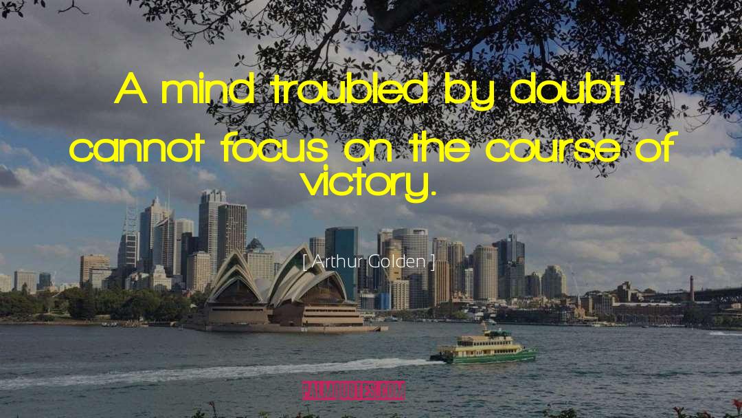 Troubled Past quotes by Arthur Golden