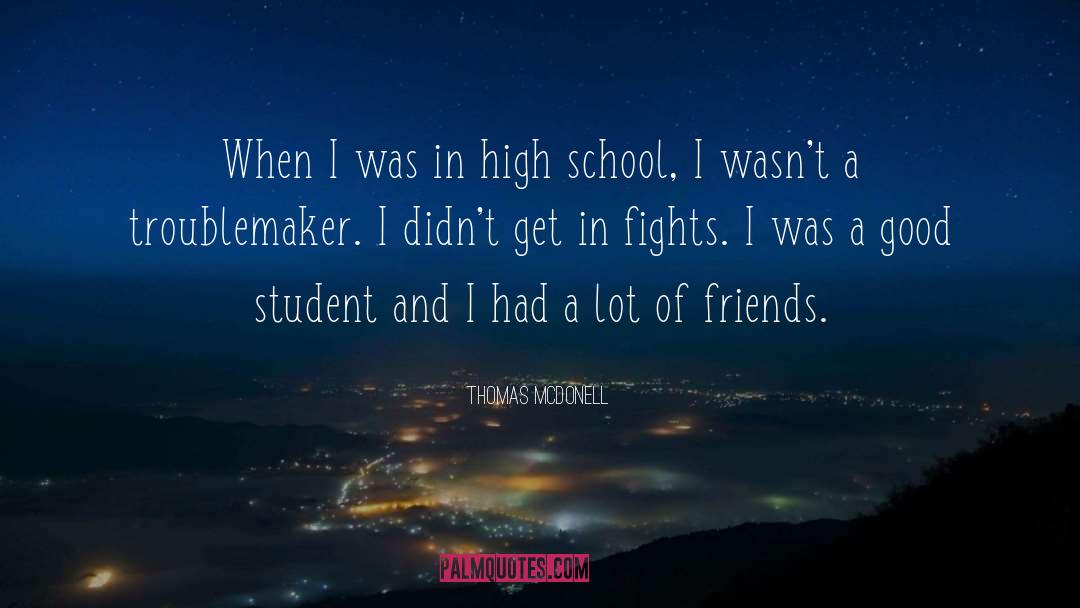 Troublemaker quotes by Thomas McDonell