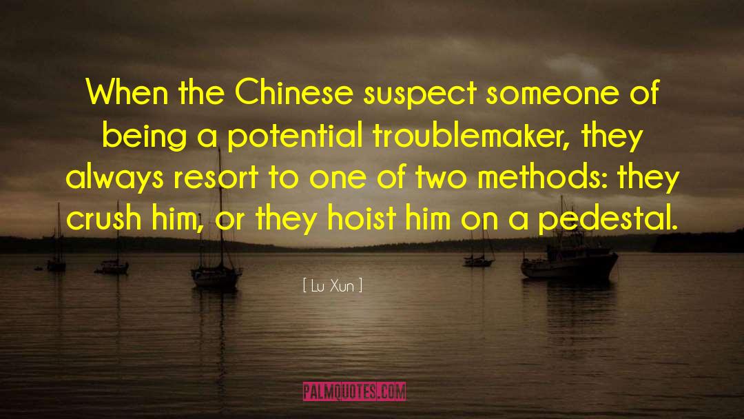 Troublemaker quotes by Lu Xun