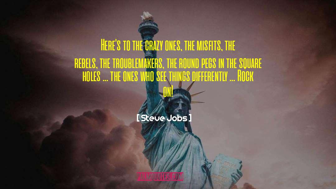 Troublemakers quotes by Steve Jobs