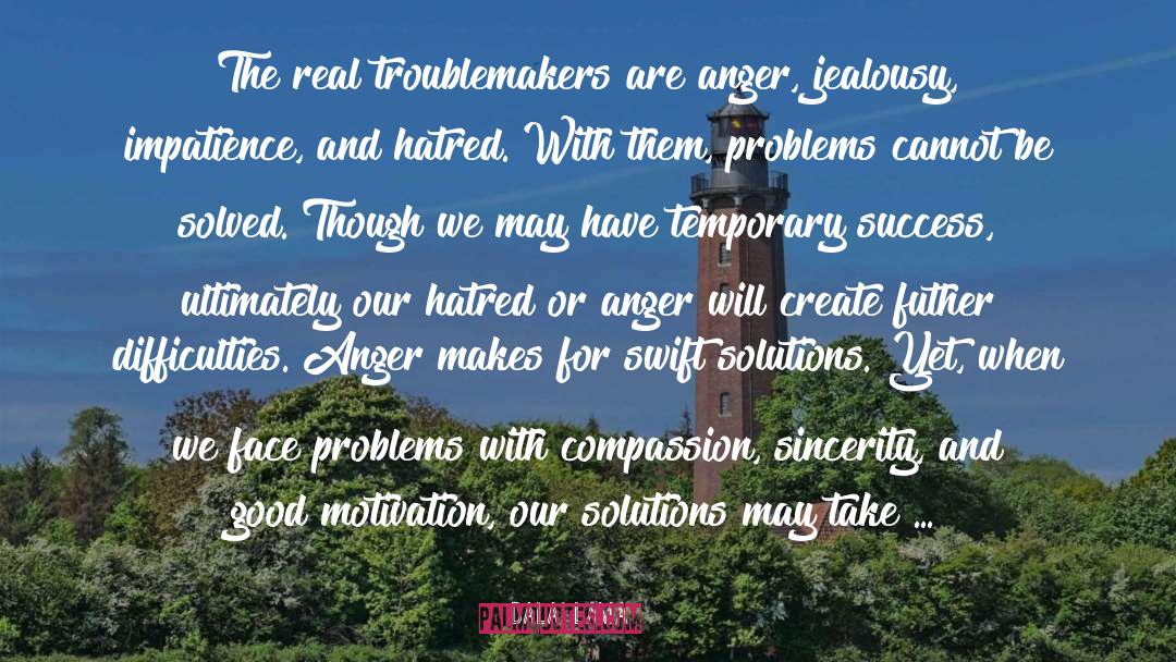 Troublemakers quotes by Dalai Lama