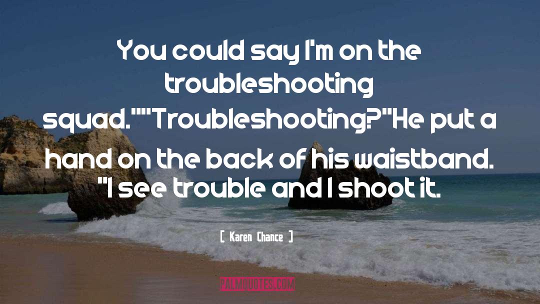 Troubleshooting quotes by Karen Chance