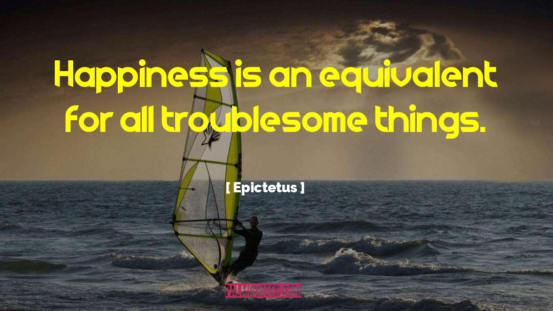 Troublesome quotes by Epictetus
