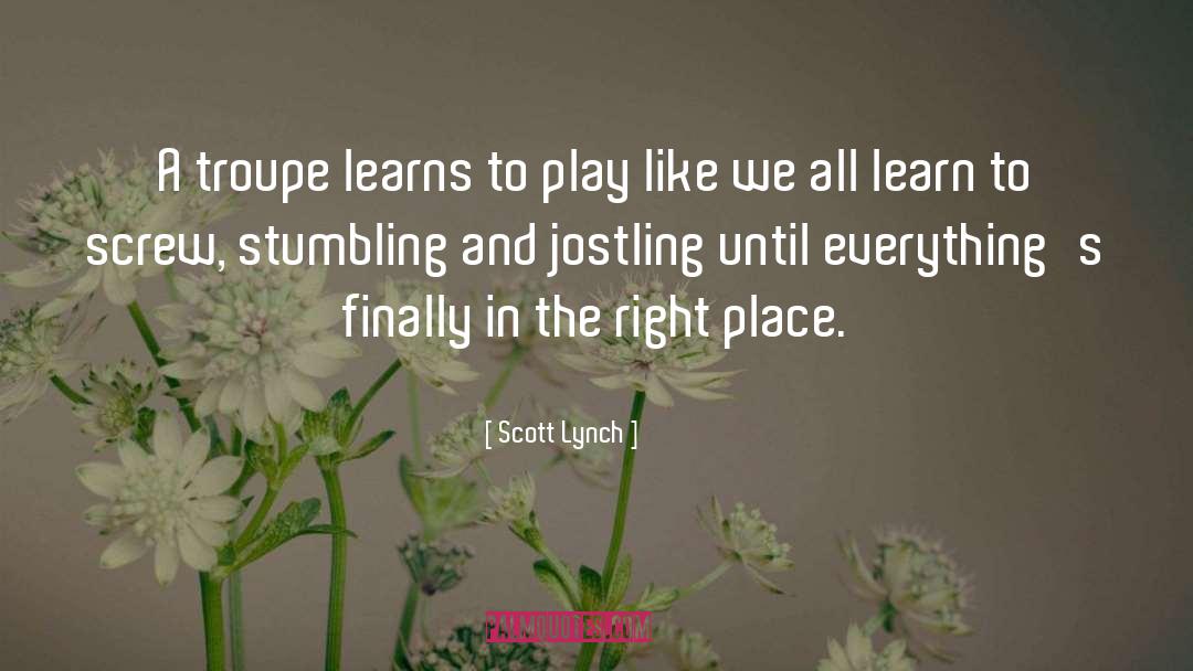 Troupe quotes by Scott Lynch