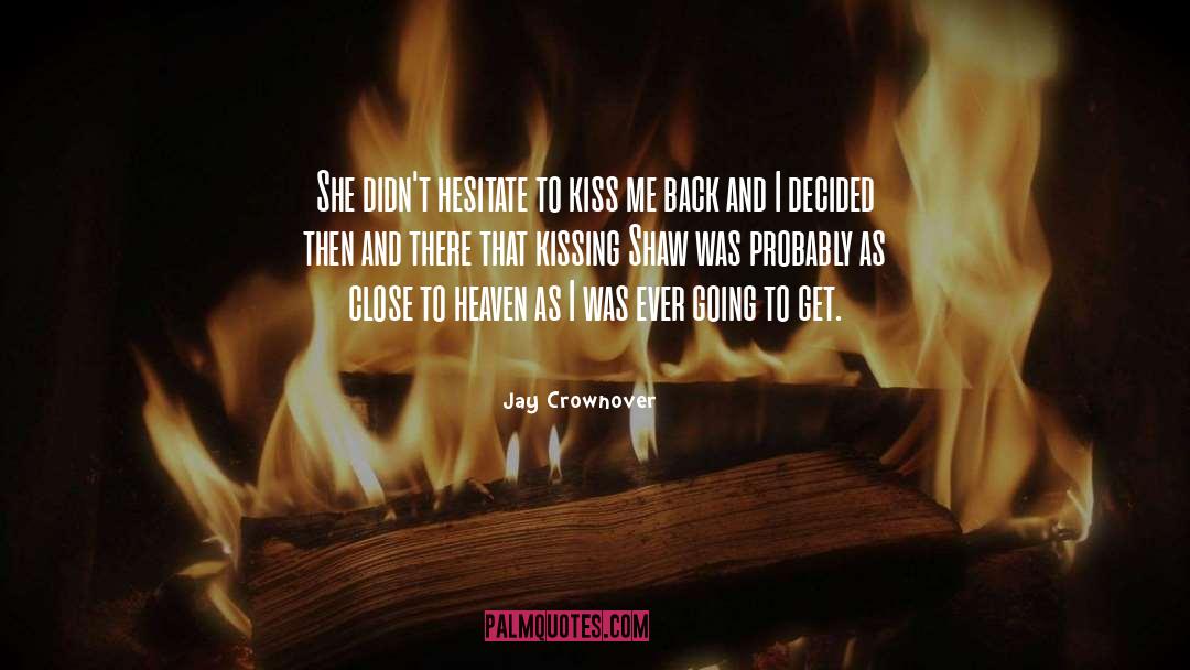 Trouser Snake Jay quotes by Jay Crownover