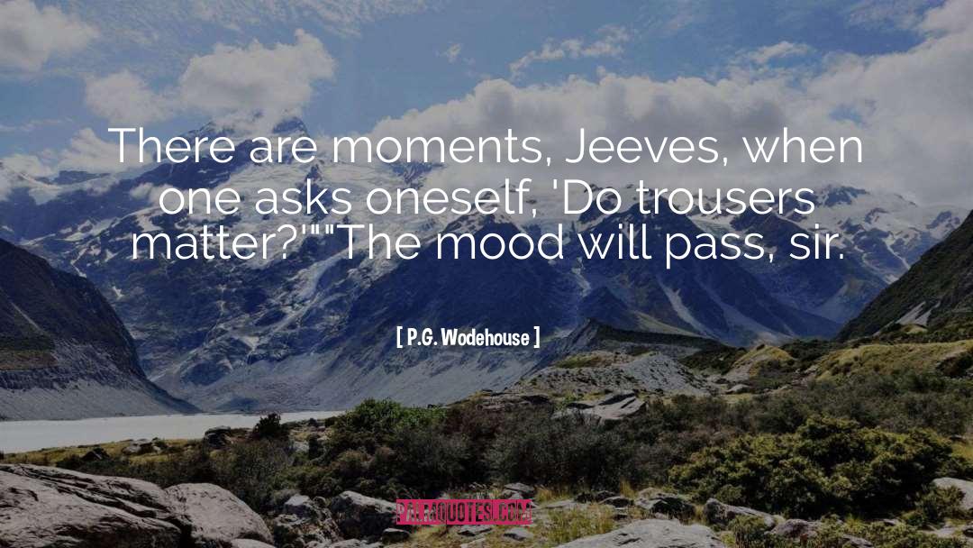 Trousers quotes by P.G. Wodehouse