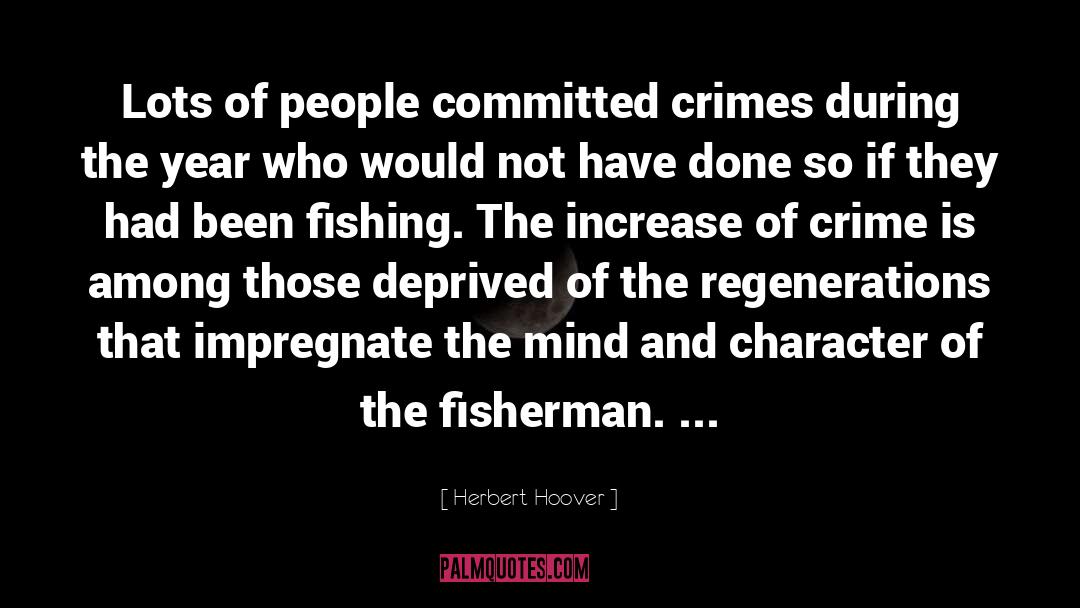 Trout Fishing quotes by Herbert Hoover