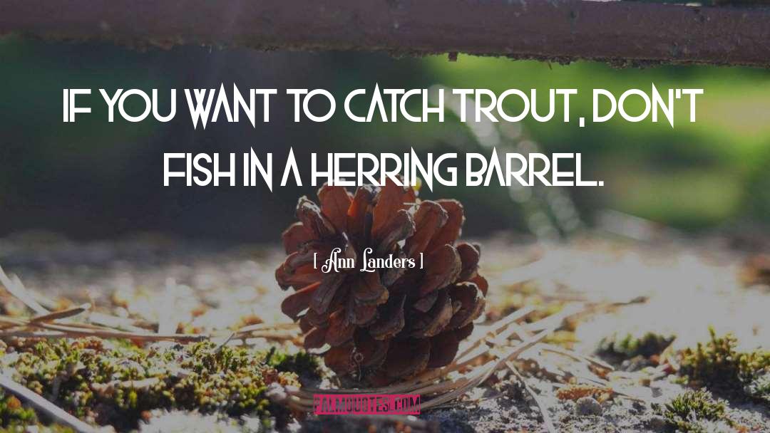 Trout quotes by Ann Landers
