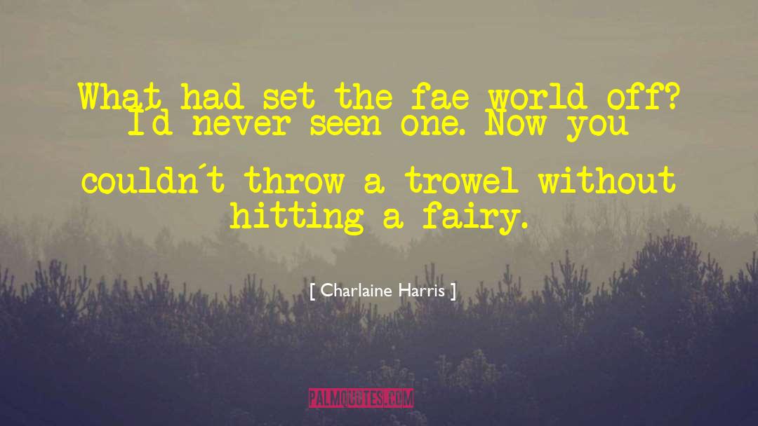 Trowel quotes by Charlaine Harris