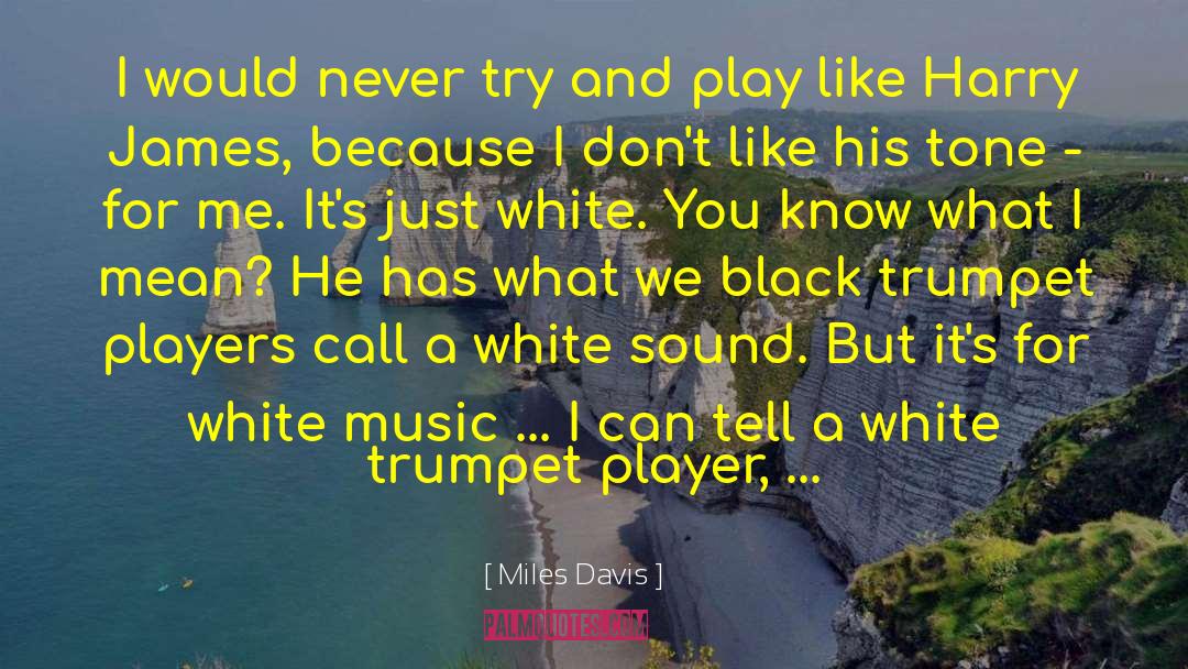 Troy Davis quotes by Miles Davis