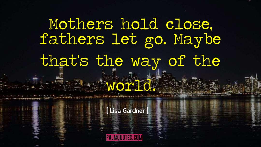 Troy H Gardner quotes by Lisa Gardner