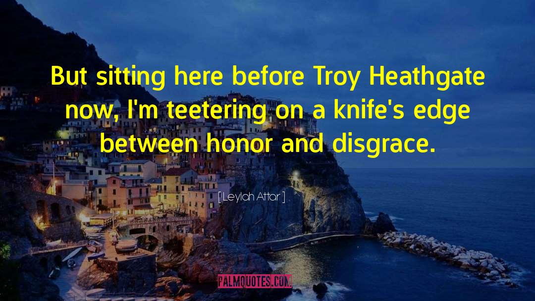 Troy Heathgate quotes by Leylah Attar
