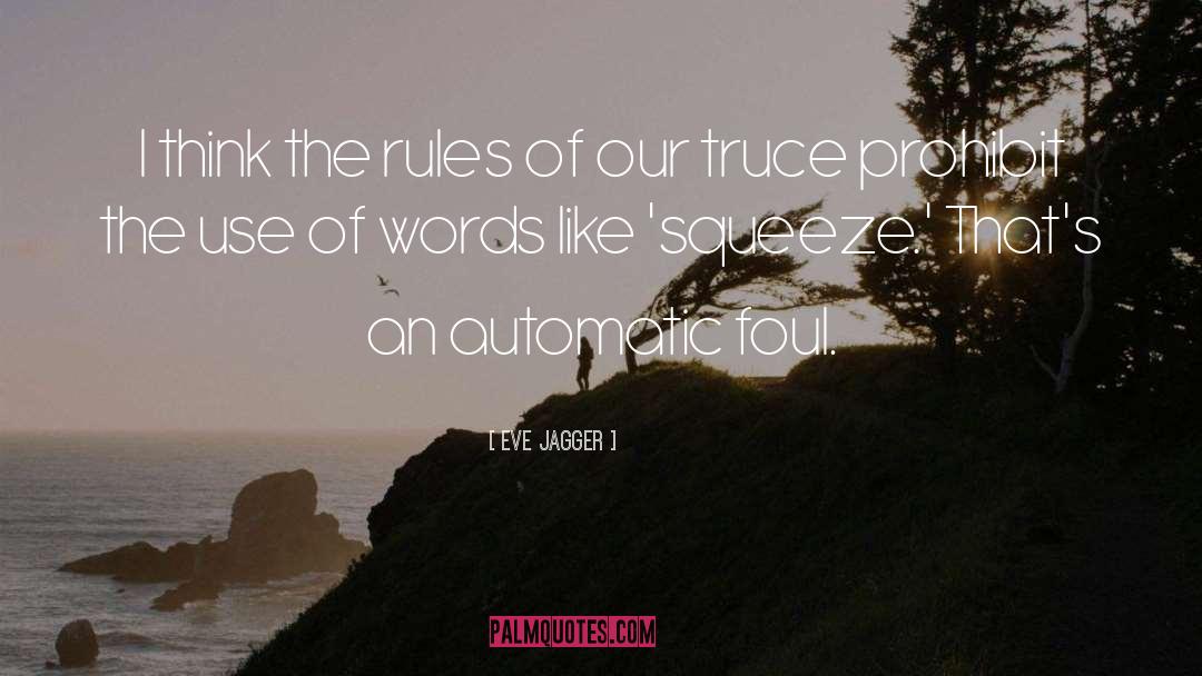 Truce quotes by Eve Jagger