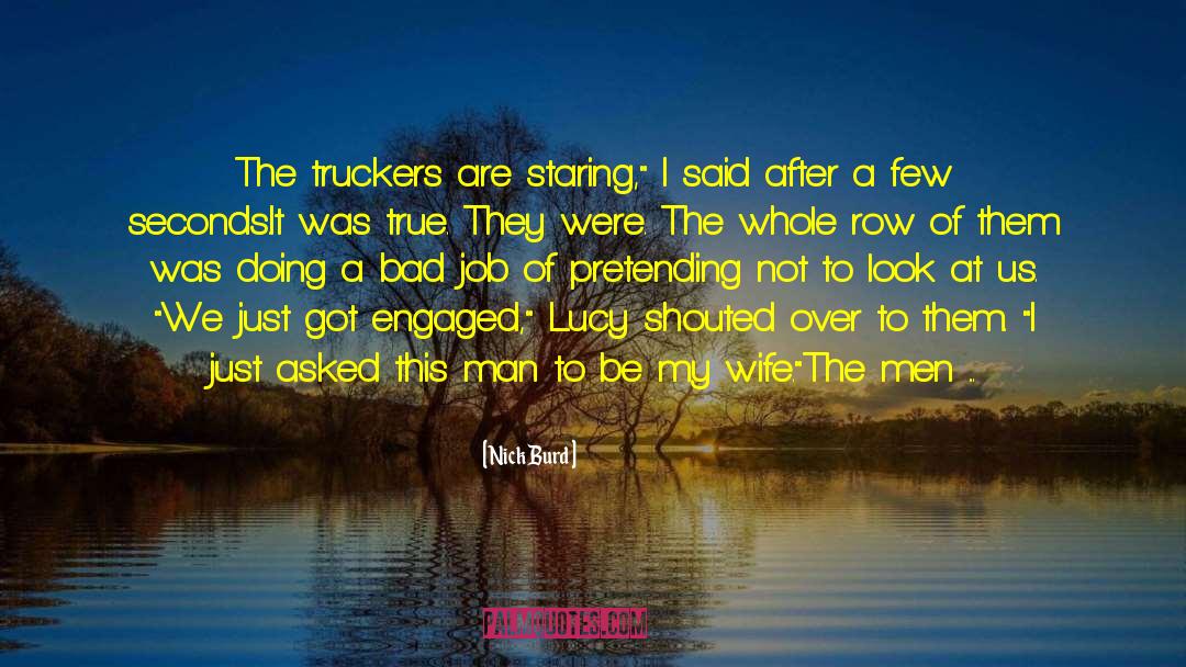 Truckers quotes by Nick Burd