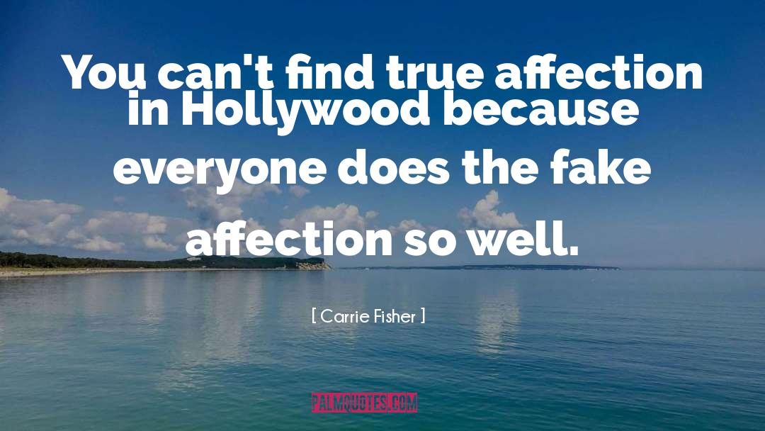 True Affection quotes by Carrie Fisher