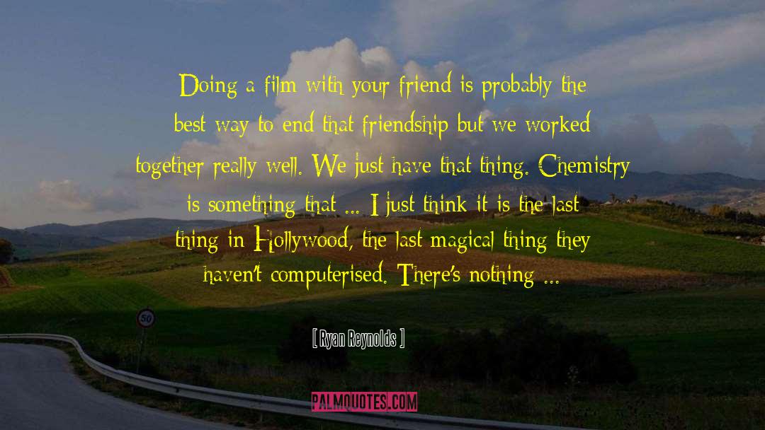 True And Best Friends quotes by Ryan Reynolds