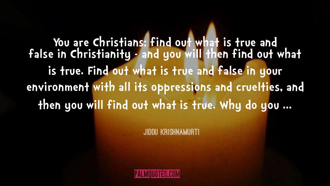 True And False quotes by Jiddu Krishnamurti