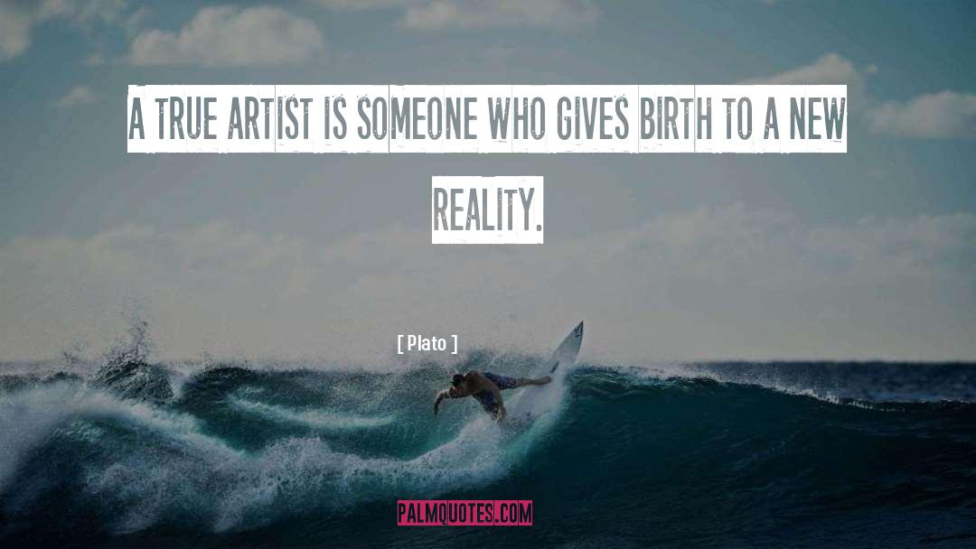 True Artist quotes by Plato