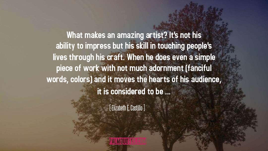 True Artist quotes by Elizabeth E. Castillo