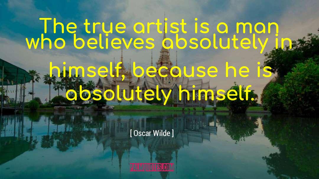 True Artist quotes by Oscar Wilde