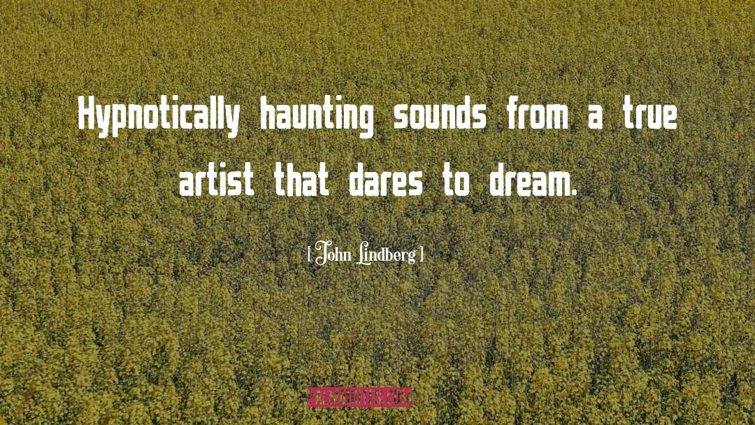 True Artist quotes by John Lindberg