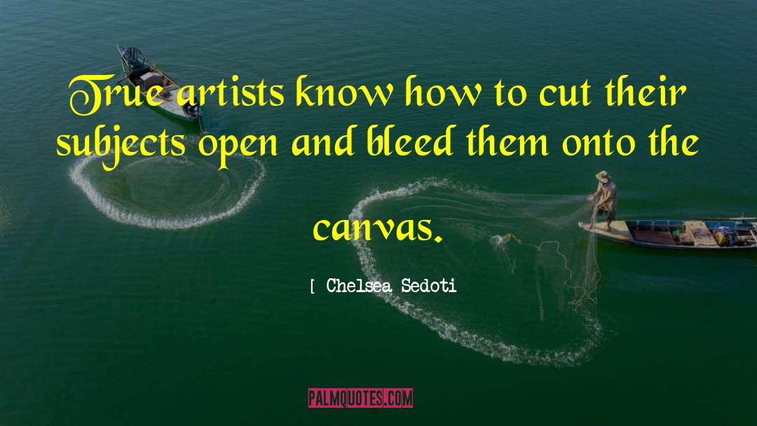 True Artists quotes by Chelsea Sedoti