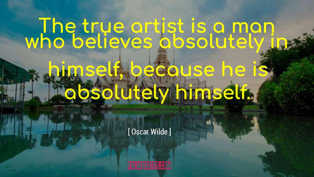 True Artists quotes by Oscar Wilde