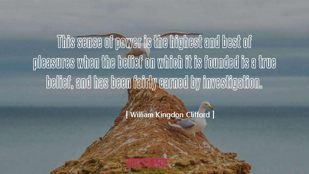 True Belief quotes by William Kingdon Clifford