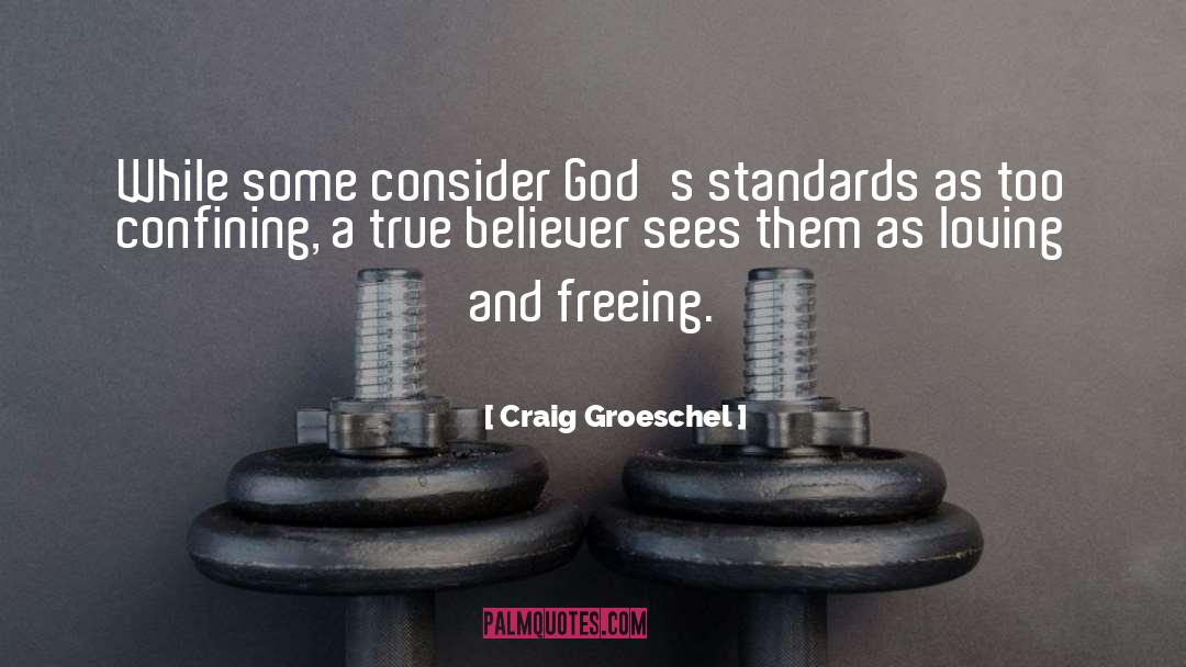 True Believer quotes by Craig Groeschel