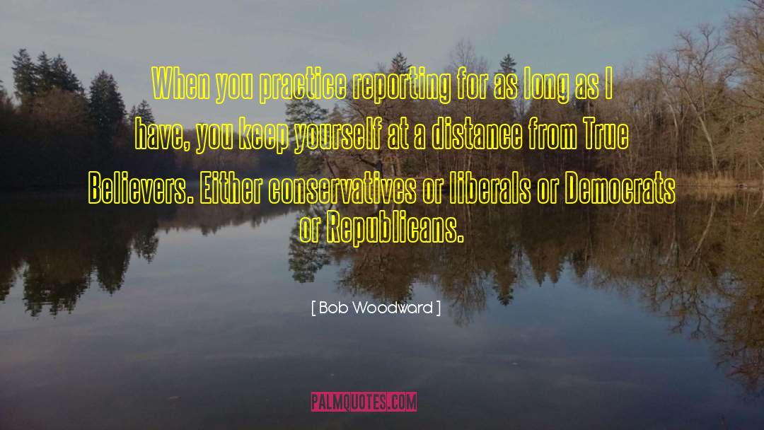 True Believers quotes by Bob Woodward