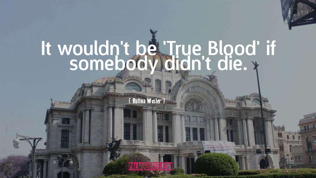 True Blood quotes by Rutina Wesley