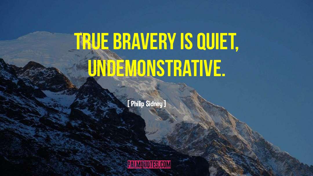 True Bravery quotes by Philip Sidney