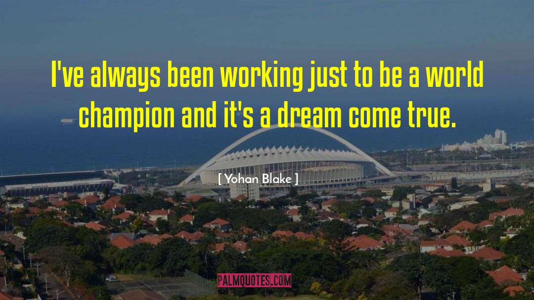 True Champion quotes by Yohan Blake