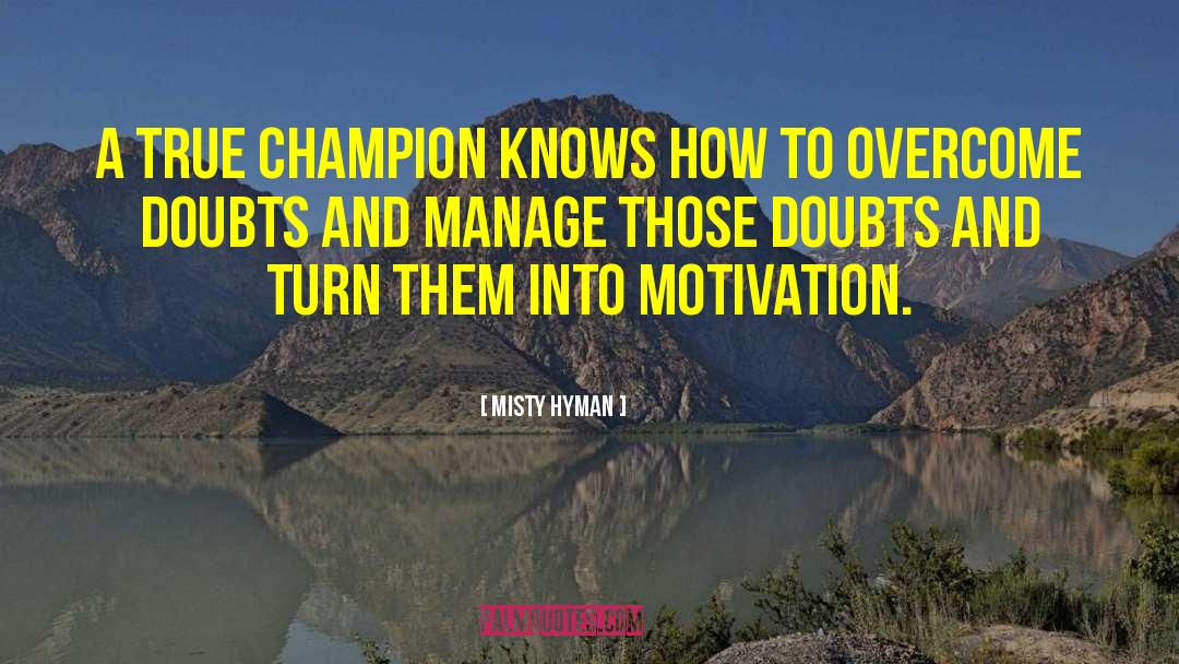 True Champion quotes by Misty Hyman