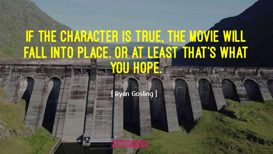 True Character Is Revealed quotes by Ryan Gosling