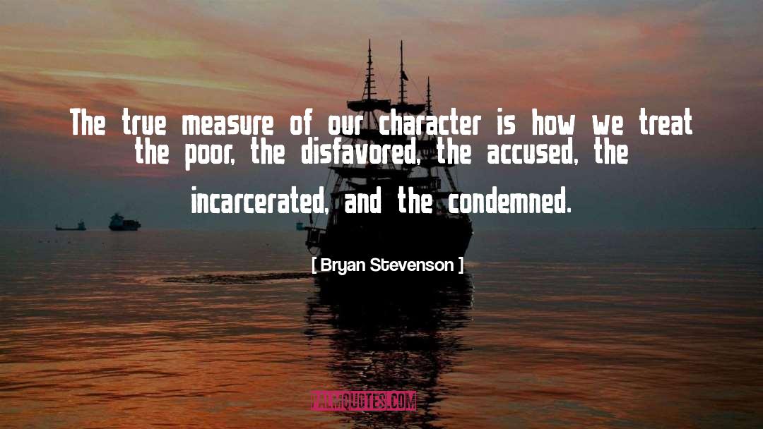 True Character Is Revealed quotes by Bryan Stevenson