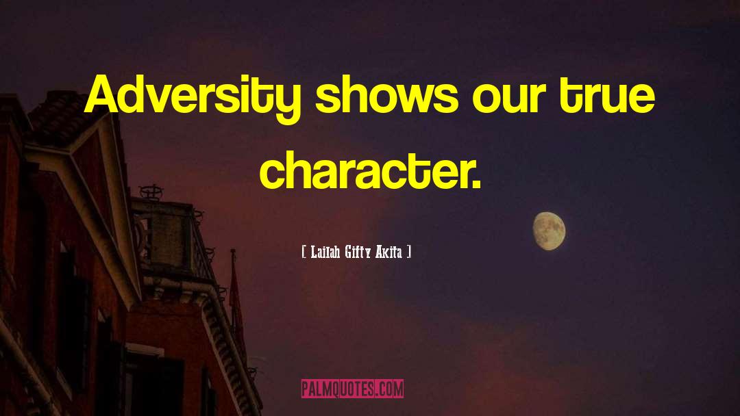 True Character quotes by Lailah Gifty Akita