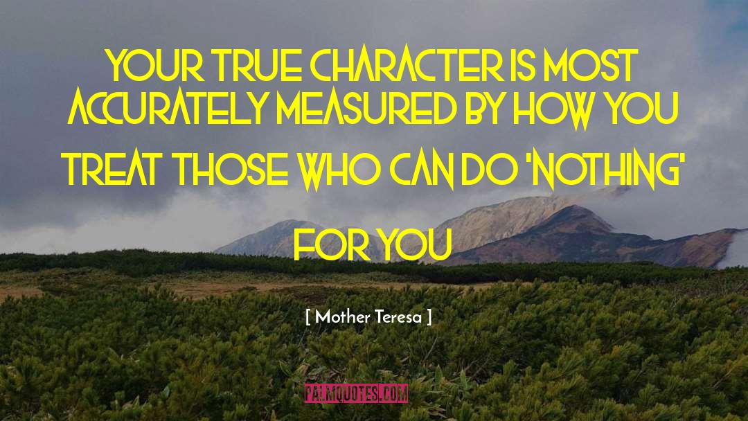 True Character quotes by Mother Teresa