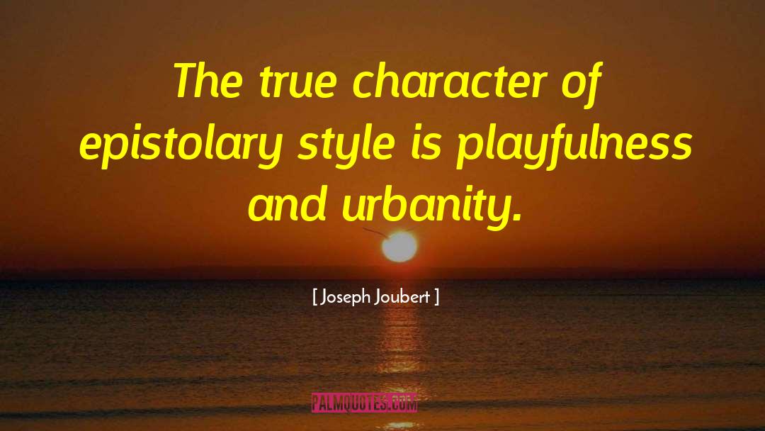 True Character quotes by Joseph Joubert